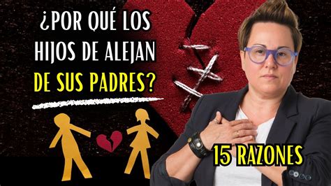 POR QUE LOS HIJOS SE ALEJAN DE SUS PADRES 13 RAZONES YouTube