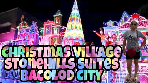 Christmas Village Stonehills Suites Bacolod City Youtube