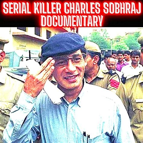 Serial Killer: Charles Sobhraj (The Serpent) - Full Documentary | True Crime Podcast 2023 ...