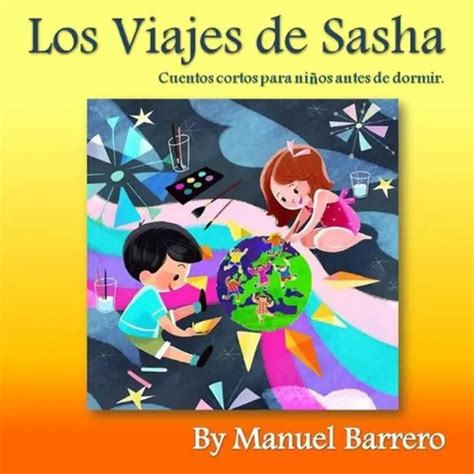 LOS VIAJES DE Sasha Cuentos Cortos Para Ni Os Antes De Dormir By