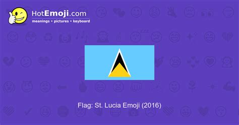 🇱🇨 Flag: St. Lucia Emoji Meaning with Pictures: from A to Z