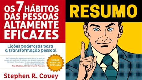 Os 7 Hábitos Das Pessoas Altamente Eficazes Resumo Do Livro De