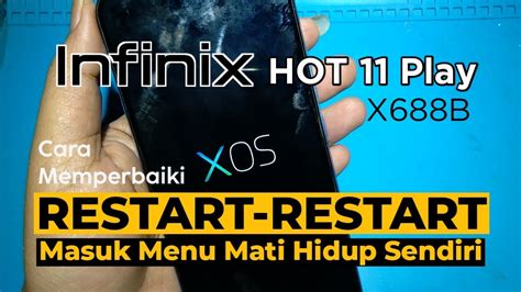 Cara Mengatasi Infinix Hot 11 Play Restart Restart Hidup Sampai Menu