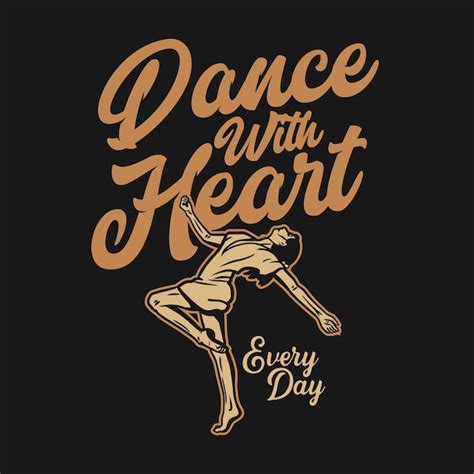 Premium Vector Design Dance With Heart Every Day With Woman Dancing