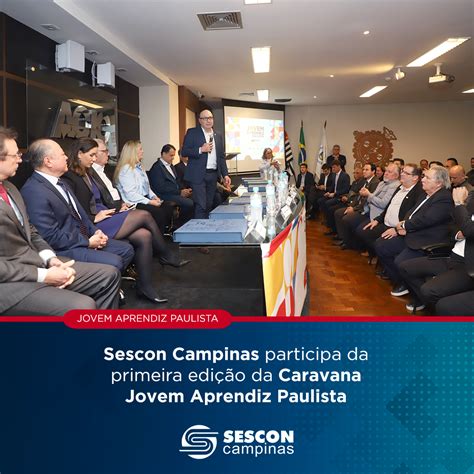 Sescon Campinas Participa Da Primeira Edi O Da Caravana Jovem Aprendiz