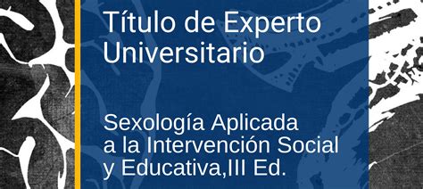 Experto En Sexología Aplicada A La Intervención Social Y Educativa Iii