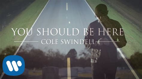 You Should Be Here By Cole Swindell Top Country Songs Of 2016