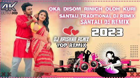 Oka Disom Rinich Oloh Kurisantali Traditional Dj Remix Santali