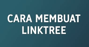 Cara Membuat LinkTree Dengan Mudah