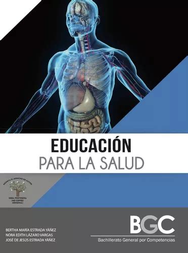 Libro Educaci N Para La Salud Bgc Primer Semestre