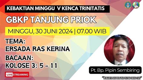 Kebaktian Minggu GBKP Tanjung Priok 30 Juni 2024 YouTube