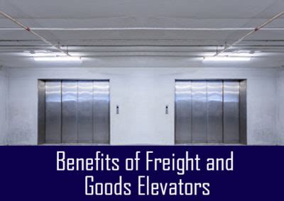 Benefits Of Freight And Goods Elevators Vintec Elevators