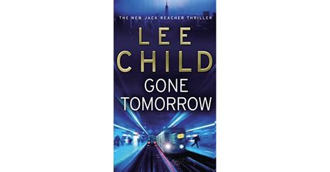 Gone Tomorrow (Jack Reacher, #13) by Lee Child