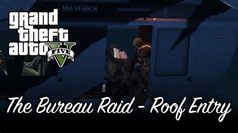 Gta V The Bureau Raid Roof Entry Approach [100 Gold Medal Mission Walkthrough] Youtube