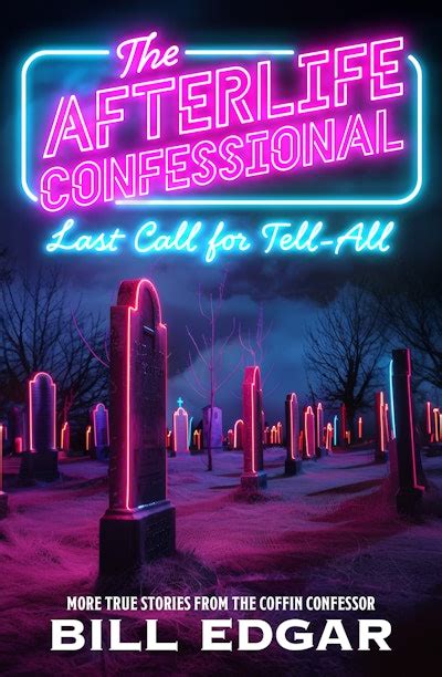 The Afterlife Confessional By Bill Edgar Penguin Books Australia