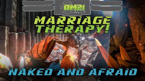 Ark Naked And Afraid Marriage Therapy Ep Youtube