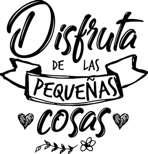 Frase Positiva Espa Ola Disfruta De Las Peque As Cosas Vector Premium