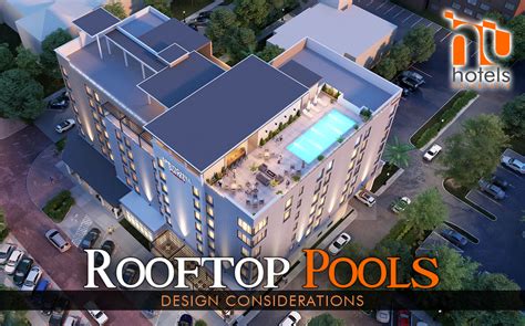 - Hotel Rooftop Pools: Design Considerations