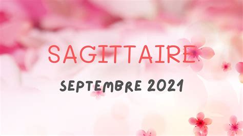 SAGITTAIRE TIRAGE SENTIMENTAL SEPTEMBRE 2021 YouTube