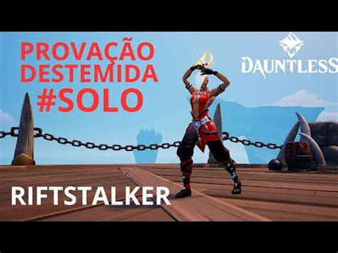 Dauntless Prova O Destemida Solo Sub Build F Cil Riftstalker