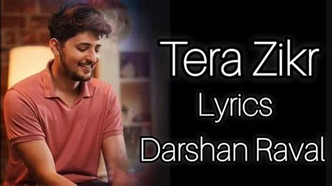 Tera Zikr Lyrics Darshan Raval Am Turaz Sourav Roy Abhishek