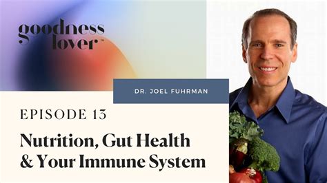 Nutrition Gut Health And Your Immune System Dr Joel Fuhrman Youtube