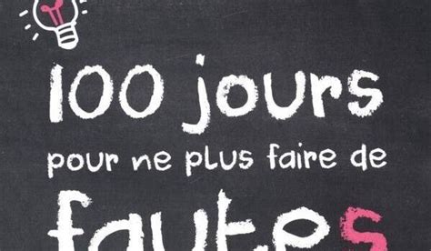 100 jours pour ne plus faire de fautes de la Française Bénédicte