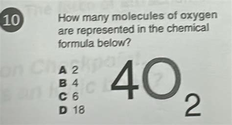 Solved 10 How Many Molecules Of Oxygen Are Represented In The Chemical