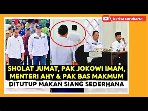 Setianya Ahy Temani Pak Jokowi Sholat Jumat Ditutup Makan Siang Di