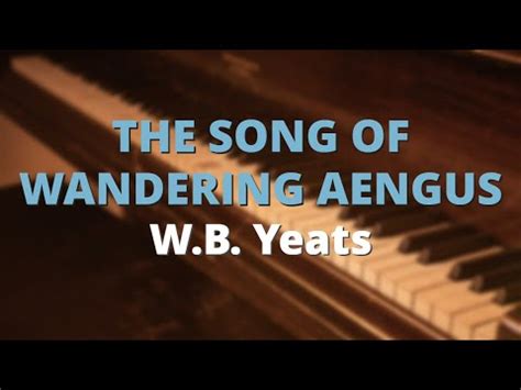 The Song Of Wandering Aengus Wb Yeats Youtube