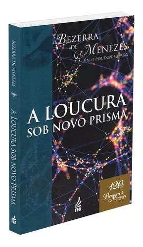 A Loucura Sob Novo Prisma Especial Não Aplica de Bezerra de