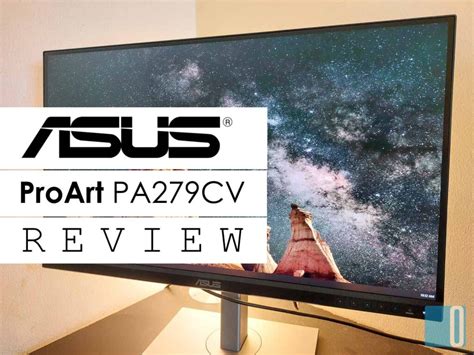 ASUS ProArt PA279CV Display Review - Gorgeous And Versatile