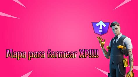 Farmea Xp En Este Mapa De Creativo Fortnite Battle Royale Temp