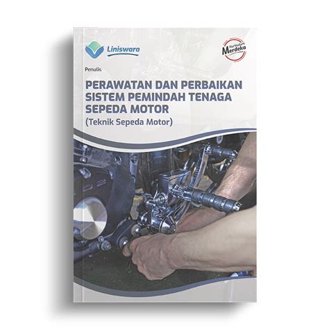 Perawatan Dan Perbaikan Sistem Pemindah Tenaga Sepeda Motor Teknik