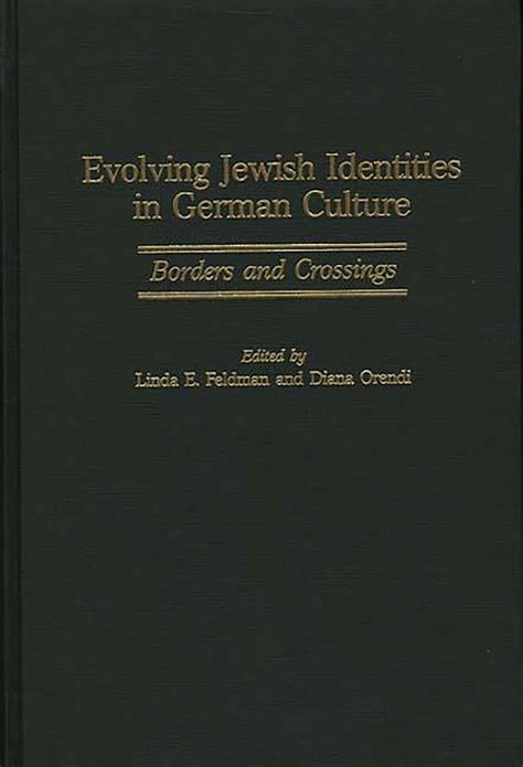 Evolving Jewish Identities In German Culture Borders And Crossings