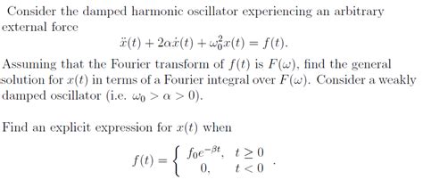 Solved Consider The Damped Harmonic Oscillator Experiencing Chegg