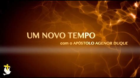 PROGRAMA UM NOVO TEMPO 28 04 23 APÓSTOLO AGENOR DUQUE E BISPA