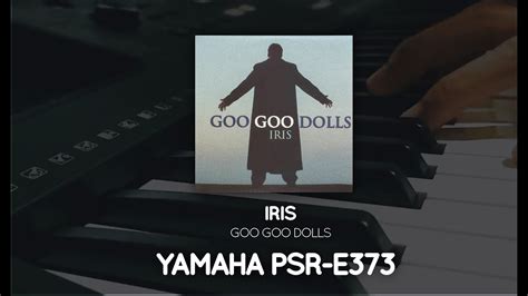 Iris Piano Cover Yamaha Psr E Youtube