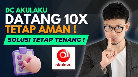 DC Lapangan Akulaku Sudah Datang Ke Rumah 10X Tetap Aman Ini Solusi