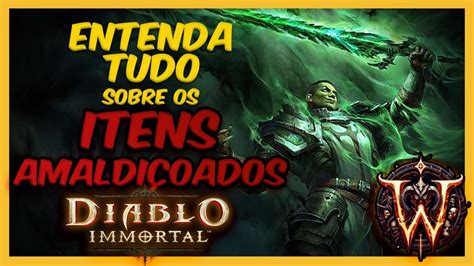 ENTENDA TUDO SOBRE OS ITENS AMALDICOADOS DIABLO IMMORTAL YouTube