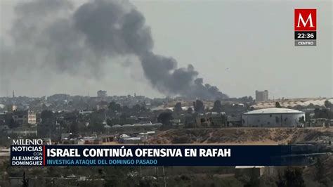 Israel Prosigue Ofensiva En Rafah Grupo Milenio