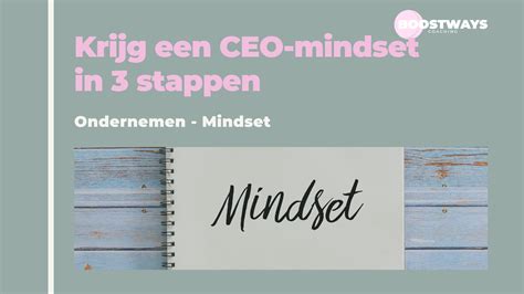 Boost My Mindset Krijg Een Ceo Mindset In 3 Stappen Boostways Coaching