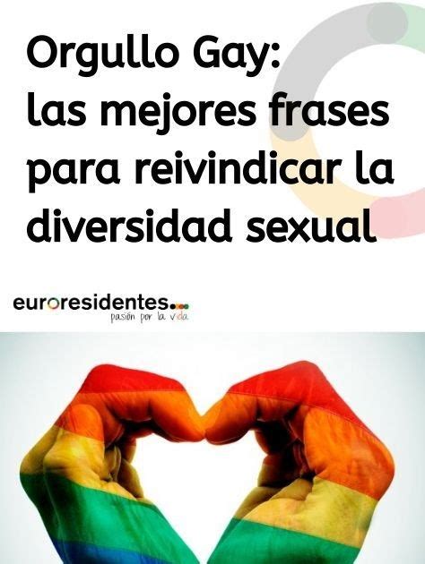 Orgullo Lgbt Frases 42 Frases Lgbt Para El Dia Del Orgullo Gay Citas Para Festejar El Amor