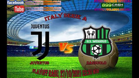 PREDIKSI JUVENTUS VS SASSUOLO 27 OKTOBER 2021 HDP PREDIKSI SKOR