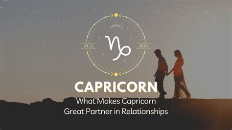 What Makes Capricorn A Great Partner In Relationships Horoscopeoftoday