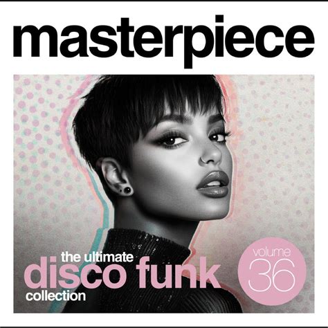 Diverse Soul - Masterpiece: The Ultimate Disco Funk Collection, Vol. 36 ...