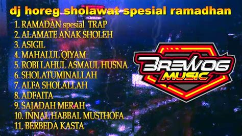 DJ SHOLAWAT HOREG 2024 DJ RAMADHAN Spesial TRAP DJ HOREG FULL BASS