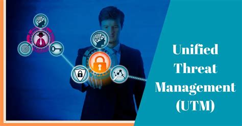 What Is Unified Threat Management UTM