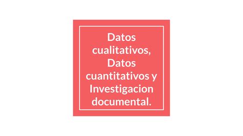 Datos Cualitativos Datos Cuantitativos Y Investigacion Documental 1 Pdf