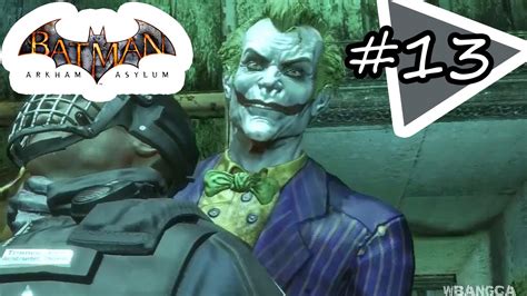 Batman Arkham Asylum Gameplay Walkthrough Part 13 Joker Finally